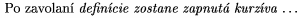 \define\dos{\it defin�cie } Po zavolan� \dos zostane zapnut� kurz�va\dots\rm